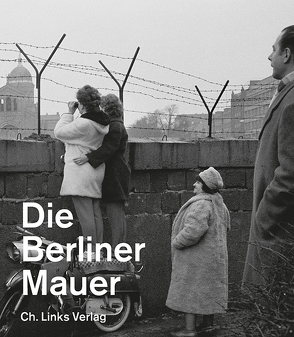 Die Berliner Mauer von Klausmeier,  Axel