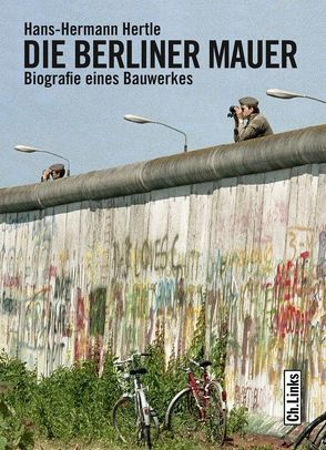 Die Berliner Mauer von Hertle,  Hans-Hermann