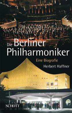 Die Berliner Philharmoniker von Haffner,  Herbert