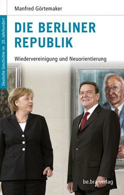 Die Berliner Republik von Görtemaker,  Manfred, Kroll,  Frank L, Neitzel,  Sönke