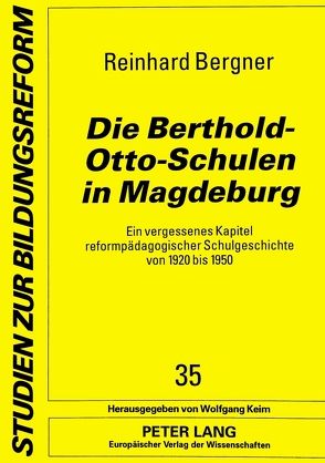 Die Berthold-Otto-Schulen in Magdeburg von Bergner,  Reinhard