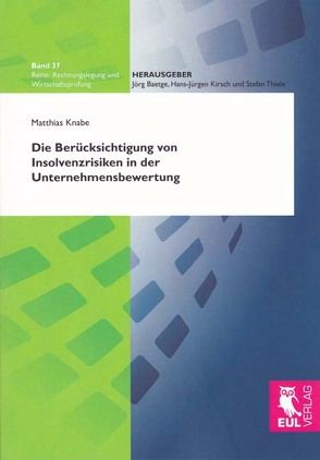 Die Berücksichtigung von Insolvenzrisiken in der Unternehmensbewertung von Knabe,  Matthias