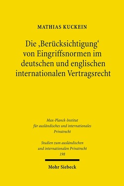 Die ‚Berücksichtigung‘ von Eingriffsnormen im deutschen und englischen internationalen Vertragsrecht von Kuckein,  Mathias