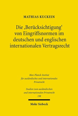 Die ‚Berücksichtigung‘ von Eingriffsnormen im deutschen und englischen internationalen Vertragsrecht von Kuckein,  Mathias