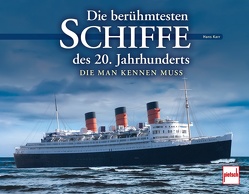 Die berühmtesten Schiffe des 20. Jahrhunderts von Karr,  Hans