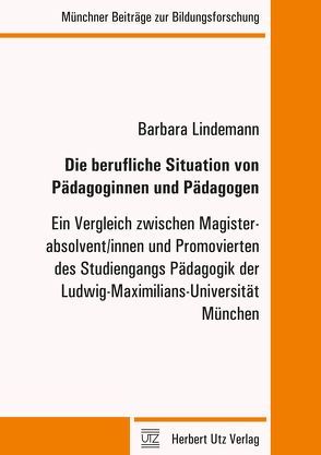 Die berufliche Situation von Pädagoginnen und Pädagogen von Lindemann,  Barbara