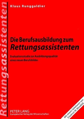 Die Berufsausbildung zum Rettungsassistenten von Runggaldier,  Klaus