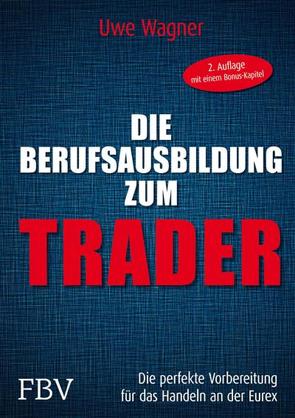 Die Berufsausbildung zum Trader von Wagner,  Uwe