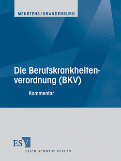 Die Berufskrankheitenverordnung (BKV) – Einzelbezug von Brandenburg,  Stephan, Mehrtens,  Gerhard
