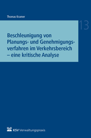 Beschleunigung von Planungs- und Genehmigungsverfahren im Verkehrsbereich von Krämer,  Thomas