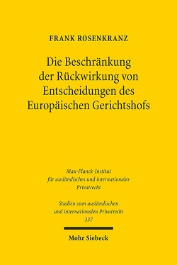 Die Beschränkung der Rückwirkung von Entscheidungen des Europäischen Gerichtshofs von Rosenkranz,  Frank