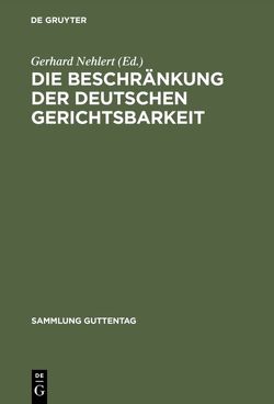 Die Beschränkung der deutschen Gerichtsbarkeit von Nehlert,  Gerhard
