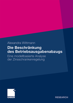 Die Beschränkung des Betriebsausgabenabzugs von Wittmann,  Alexandra