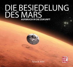 Die Besiedelung des Mars von Nebel,  Florian Matthias