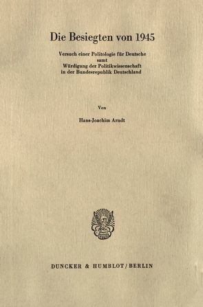 Die Besiegten von 1945. von Arndt,  Hans-Joachim