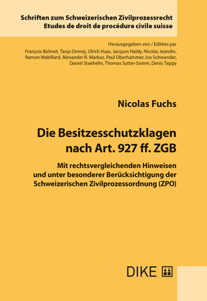 Die Besitzesschutzklagen nach Art. 927 ff. ZGB von Fuchs,  Nicolas