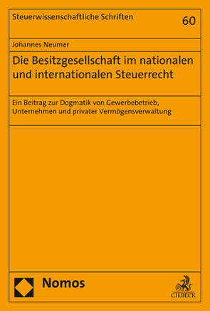 Die Besitzgesellschaft im nationalen und internationalen Steuerrecht von Neumer,  Johannes