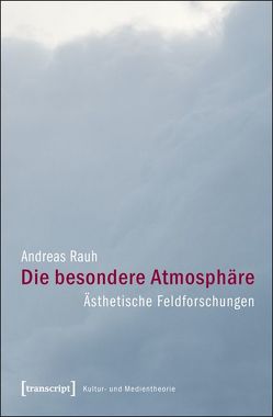 Die besondere Atmosphäre von Rauh,  Andreas