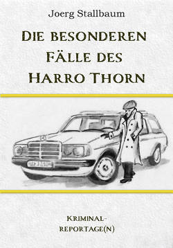Die besonderen Fälle des Harro Thorn von Stallbaum,  Joerg