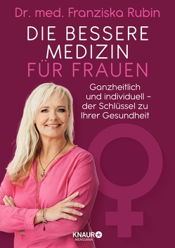 Die bessere Medizin für Frauen von Rubin,  Dr. med. Franziska