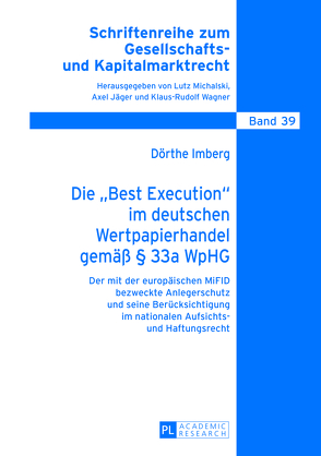 Die «Best Execution» im deutschen Wertpapierhandel gemäß § 33a WpHG von Imberg,  Dörthe