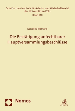 Die Bestätigung anfechtbarer Hauptversammlungsbeschlüsse von Klamaris,  Kanellos