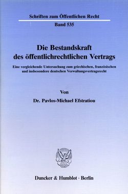 Die Bestandskraft des öffentlichrechtlichen Vertrags. von Efstratiou,  Pavlos-Michael