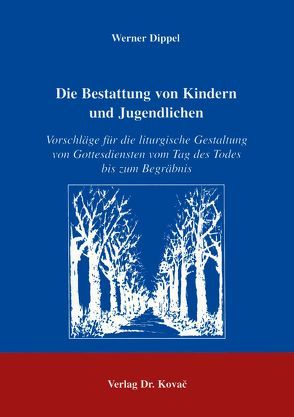 Die Bestattung von Kindern und Jugendlichen von Dippel,  Werner