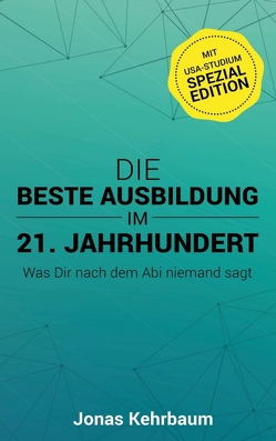 Die beste Ausbildung im 21. Jahrhundert von Kehrbaum,  Jonas