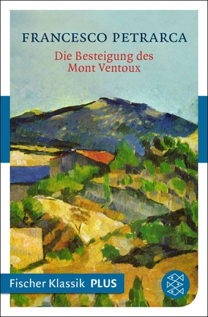 Die Besteigung des Mont Ventoux und andere Briefe von Petrarca,  Francesco