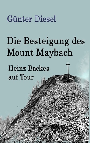 Die Besteigung des Mount Maybach von Diesel,  Günter