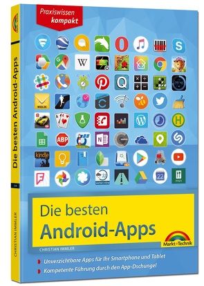 Die besten Android Apps: Für dein Smartphone und Tablet – aktuell zu Android 7 und 8 von Immler,  Christian