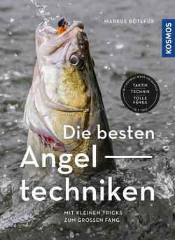 Die besten Angeltechniken von Bötefür,  Markus