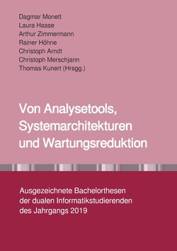 Die besten Bachelorthesen / Von Analysetools, Systemarchitekturen und Wartungsreduktion von Haase,  Laura, Monett,  Dagmar