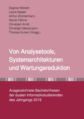Die besten Bachelorthesen / Von Analysetools, Systemarchitekturen und Wartungsreduktion von Haase,  Laura, Monett,  Dagmar