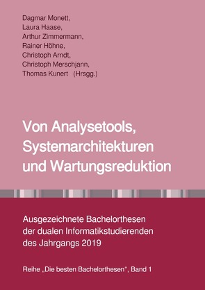 Die besten Bachelorthesen / Von Analysetools, Systemarchitekturen und Wartungsreduktion von Monett,  Dagmar