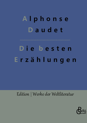 Die besten Erzählungen von Daudet,  Alphonse