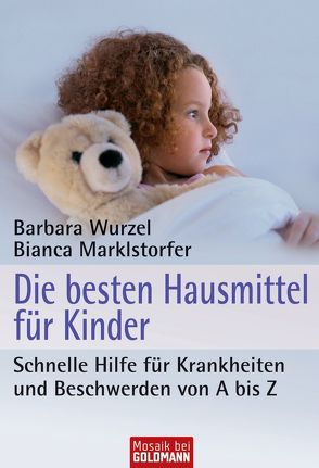 Die besten Hausmittel für Kinder von Marklstorfer,  Bianca, Wurzel,  Barbara