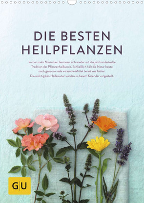 Die besten Heilpflanzen (Wandkalender 2023 DIN A3 hoch) von Kramp + Gölling/Hamburg,  Fotos:, Melanie Wenzel,  Text:, UND UNZER Verlag GmbH,  GRÄFE
