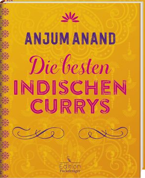 Die besten indischen Currys von Anand,  Anjum