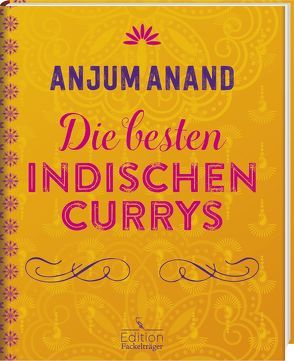Die besten indischen Currys von Anand,  Anjum