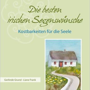 Die besten irischen Segenswünsche von Edition Paper Design GmbH, Frank,  Liane, Grund,  Gerlinde, Neues Buch Verlag Nidderau