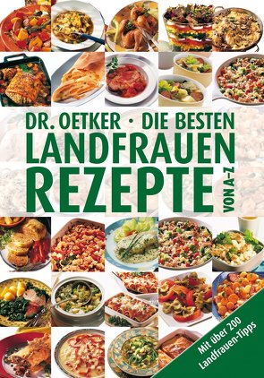 Die besten Landfrauenrezepte von A-Z von Dr. Oetker Verlag