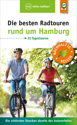 Die besten Radtouren rund um Hamburg von Schrader,  Sabine