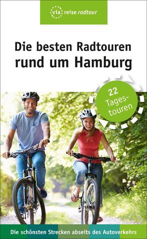 Die besten Radtouren rund um Hamburg von Schrader,  Sabine