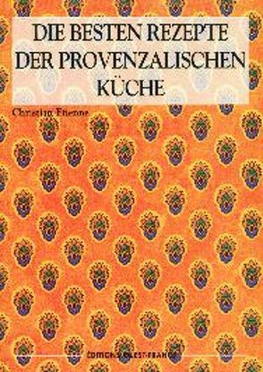 Die besten Rezepte der provenzalischen Küche von Etienne,  Christian