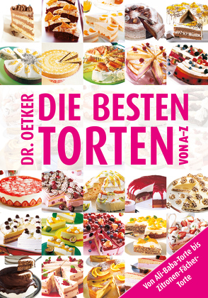 Die besten Torten von A-Z von Oetker,  Dr.