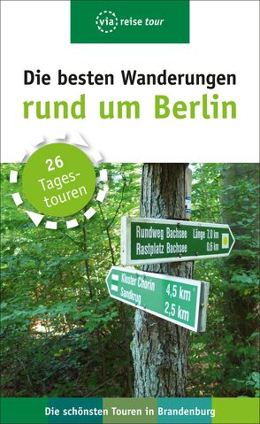 Die besten Wanderungen rund um Berlin von Wiebrecht,  Ulrike