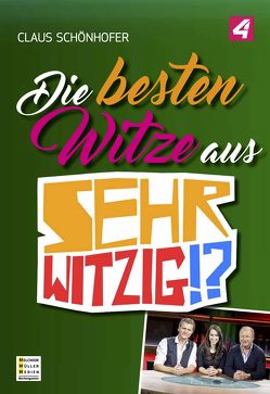 Die besten Witze aus SEHR WITZIG!? von Schönhofer,  Claus