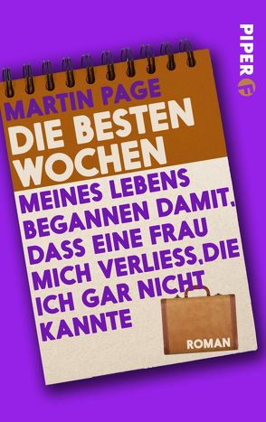 Die besten Wochen meines Lebens begannen damit, dass eine Frau mich verließ, die ich gar nicht kannte von Buchgeister,  Monika, Page,  Martin